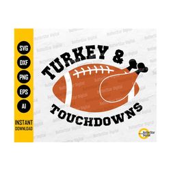 Turkey And Touchdowns SVG | Thanksgiving Day SVG | Football SVG | Cricut Silhouette Cut File Printable Clipart Vector Digital Dxf Eps Png Ai
