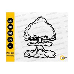 Mushroom Cloud SVG | Nuclear Explosion SVG | Boom Smoke Explode Bang Deadly War | Cut Files Printable Clip Art Vector Digital Png Eps Dxf Ai