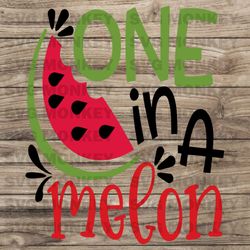 One In A Melon Funny Watermelon SVG Digital Cricut File SVG EPS DXF PNG