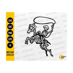 Lassoing Skeleton Cowboy SVG | Lasso SVG | Western Decals T-Shirt Clipart Vector Graphics | Cricut Cut File Printable Digital Dxf Png Eps Ai
