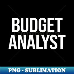 Budget Analyst - Retro PNG Sublimation Digital Download - Capture Imagination with Every Detail