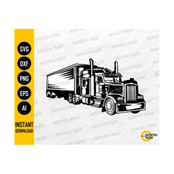 Trailer Truck SVG | Truck Driver SVG | Trucking Vinyl Decal Stencil Graphics | Cricut Silhouette Cameo Clipart Vector Digital Dxf Png Eps Ai