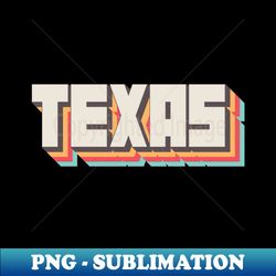 Texas State - Special Edition Sublimation PNG File - Unleash Your Inner Rebellion