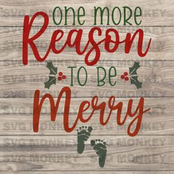 One More Reason To Be Merry SVG Graphic Design File File SVG EPS DXF PNG