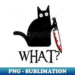What Cat - Exclusive Sublimation Digital File - Boost Your Success with this Inspirational PNG Download