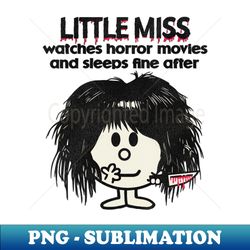 Little Miss Watches Horror Movies - Professional Sublimation Digital Download - Unleash Your Creativity