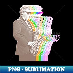 Too Cool For Music Class - Saxophone Bill Clinton - Elegant Sublimation PNG Download - Instantly Transform Your Sublimation Projects