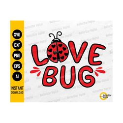 Love Bug SVG | Valentine's Day Gift Shirt Decal Decoration Decor Sticker | Cricut Silhouette Printable Clipart Vector Digital Dxf Png Eps Ai