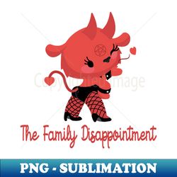 the family disappointment - Aesthetic Sublimation Digital File - Perfect for Creative Projects