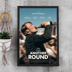 Another Round Poster - Waterproof Canvas Film Poster - Movie Wall Art - Movie Poster Gift - Size A4 A3 A2 A1 - Unframed.