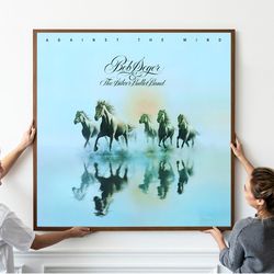 Bob Seger Against The Wind Poster - Album Cover - Music Album - Music Poster Gift - Unframed.jpg