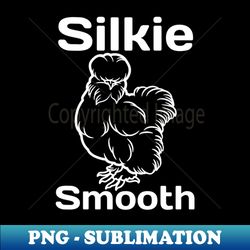 Silkie Smooth - Retro PNG Sublimation Digital Download - Fashionable and Fearless