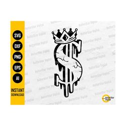 Dollar King SVG | Dripping USD Sign SVG | Hipster Hip Hop Rap Rapper Gangster Lifestyle | Cutting File Clipart Vector Digital Dxf Png Eps Ai