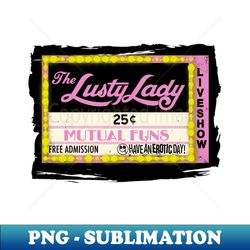 Vintage Lusty Lady Seattle 25 Cent Mutual Funs - PNG Transparent Sublimation File - Instantly Transform Your Sublimation Projects