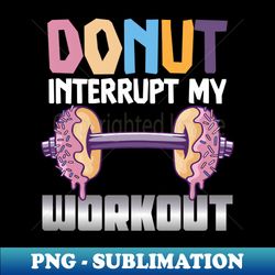 Funny Calisthenics Street Fitness and Gym Exercise Quote - Instant Sublimation Digital Download - Revolutionize Your Designs