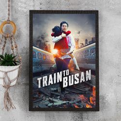 Train to Busan Movie Poster - Waterproof Canvas Film Poster - Movie Wall Art - Movie Poster Gift - Size A4 A3 A2 A1 - Un