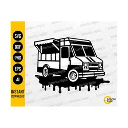 Dripping Food Truck SVG | Restaurant Decal T-Shirt Sticker Graphics Wall Art | Cutting File Printable Clipart Vector Digital Dxf Png Eps Ai