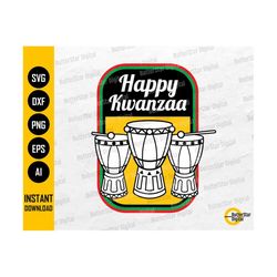 Happy Kwanzaa Drums SVG | Black African American Holiday Celebration | Cricut Cutting Files Printables Clipart Vector Digital Dxf Png Eps Ai
