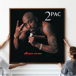 Tupac Shakur 2pac all eyez on me Poster - Art Poster Gift - Unframed.jpg