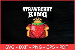Strawberry King  Strawberrys Lover Strawberries Svg Design