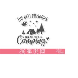 The Best Memories are Made Camping SVG, Camp Live SVG, Happy Camper SVG, Camping Quote Svg, Campfire Svg, Adventure Svg,