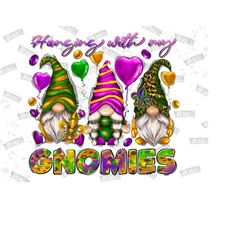 Mardi Gras Hanging With My Gnomies Png Sublimation Design,Happy Mardi Gras png,Mardi Gras gnomies png,Mardi Gras,sublimate designs download