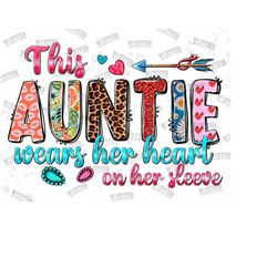 This Auntie Wears Her Heart On Her Sleeve Png Sublimation Design,Valentine's Day Png,Happy Valentine's Png,Valentine Aun