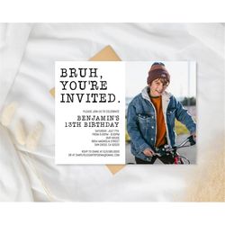 Bruh Birthday Invitation Photo Template, ANY AGE, Instant Download Birthday Invitation for Boys Teens Kids Girl, Corjl D