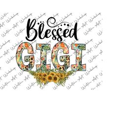 Blessed Gigi Png, Floral Blessed Gigi PNG File, Western Blessed Gigi Png, Floral Gigi Png, Mother's Day Designs, Sublimation Design Download