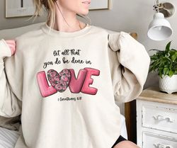 Let All That You Do Be Done In Love T-Shirt Png, Valentines Day Shirt Png for Women, Cute Valentine Day Shirt Png, Valen