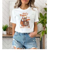 Staying Alive Shirt, Trendy Coffee Shirt, Skull Vintage Tshirt for Women,Funny Skeleton T-Shirt,Coffee Lovers Gift,Funny
