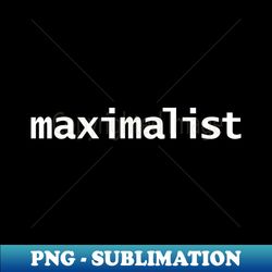 Maximalist - Premium PNG Sublimation File - Perfect for Creative Projects