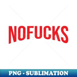 NO FUCKS Tee by Bear  Seal - Instant PNG Sublimation Download - Vibrant and Eye-Catching Typography