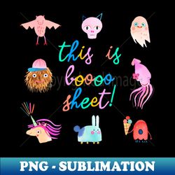 This is some boo sheet - Special Edition Sublimation PNG File - Create with Confidence