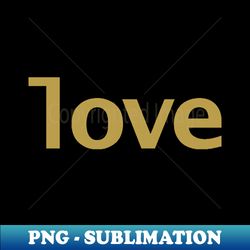 Love Minimal Typography Gold Text - Premium PNG Sublimation File - Instantly Transform Your Sublimation Projects
