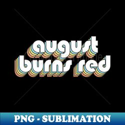 August Burns Red - Retro Rainbow Typography Faded Style - Creative Sublimation PNG Download - Perfect for Sublimation Art