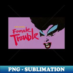 Divine in FEMALE TROUBLE - High-Quality PNG Sublimation Download - Stunning Sublimation Graphics