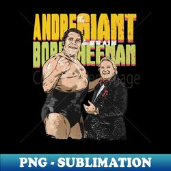 Andre The Giant  Bobby The Brain Heenan - PNG Sublimation Digital Download - Unleash Your Inner Rebellion
