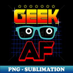 Proud Geek 80s Style - Unique Sublimation PNG Download - Bring Your Designs to Life