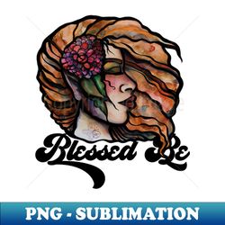 Blessed Be Goddess - Unique Sublimation PNG Download - Fashionable and Fearless
