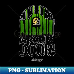 The Green door Chicagos oldest bar - Decorative Sublimation PNG File - Perfect for Personalization