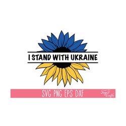 I Stand with Ukraine Sunflower SVG, Ukraine SVG, Ukraine Sunflower SVG, Stand with Ukraine Svg Decal, Ukrainian Flag Svg, Ukraine Svg File