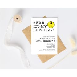 Bruh It's My Birthday, Smiley Face Invitation, Black & White Birthday Party Invitation Template, Instant Download, Boys