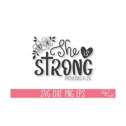 She is Strong SVG, Bible Verse SVG, Christian Mom SVG, Scripture Svg, Faith Svg, Religious Svg, Blessed Svg, God Svg, Jesus Svg