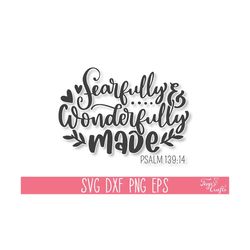 Fearfully and Wonderfully Made SVG, Bible Verse SVG, Christian SVG, Scripture Svg, Faith Svg, Religious Svg, Blessed Svg, God Svg Cricut
