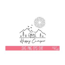 Happy Camper SVG PNG, Camping SVG Cricut, Camping Shirt Svg, Camp Life Svg, Adventure Svg, Glamping Svg, Funny Camping Svg Vector