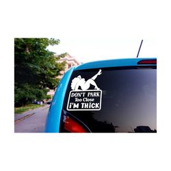 don’t park too close i’m thick svg, funny car decal svg cricut, funny thick mom decal svg, mom car sticker svg png, car decal women svg png