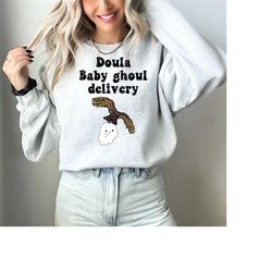 Halloween sweatshirt for her, Doula gift ideas, sweatshirt for doulas, ghost sweatshirt for her, labor and delivery gift