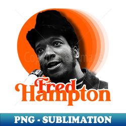 Fred Hampton  BPP Activist and Revolutionary Tribute - Decorative Sublimation PNG File - Perfect for Sublimation Art
