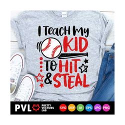 I Teach My Kid to Hit & Steal Svg, Baseball Svg, Baseball Mom Cut Files, Funny Quote Svg Dxf Eps Png, Proud Mama Clipart, Silhouette, Cricut